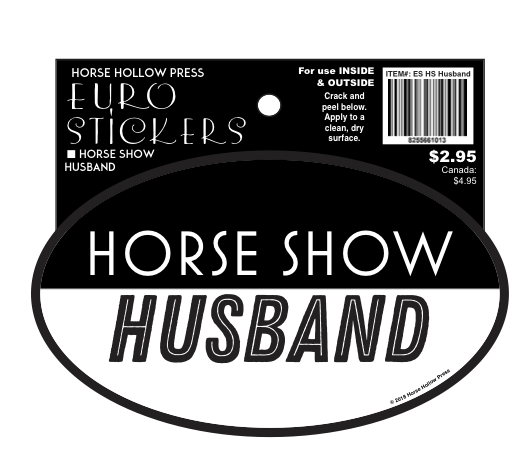 Horse Hollow Press | Pretty Snarky Equestrian Cards|Stickers - Oval Equestrian Horse Sticker / Show Husband / WATERPROOF