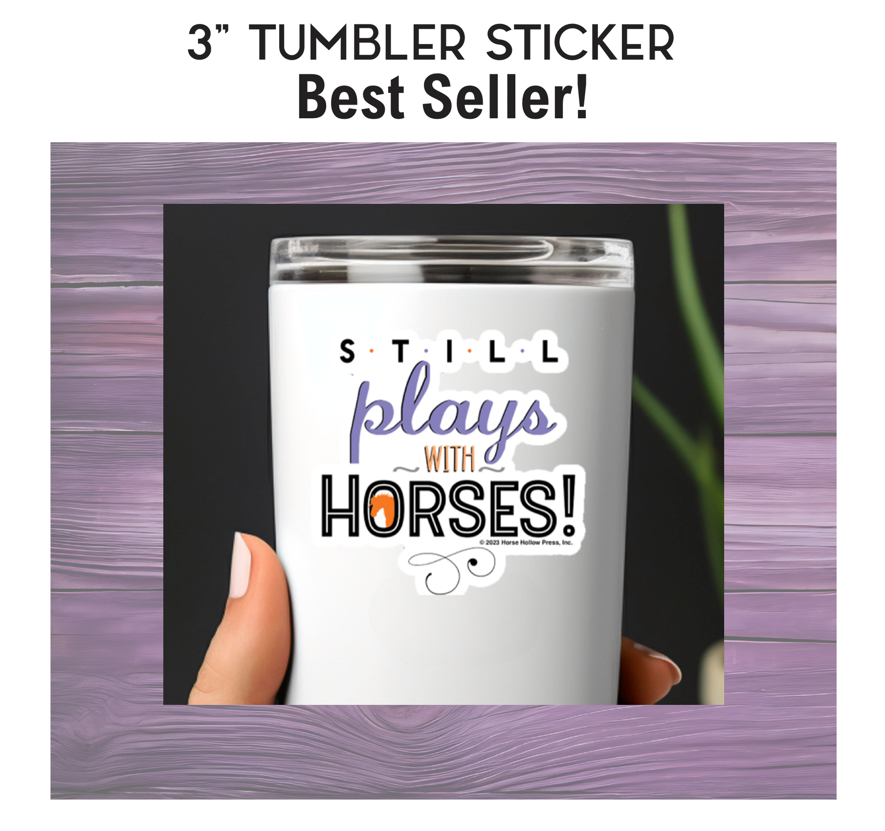 Horse Hollow Press - 3" Tumbler Horse Sticker / Still Plays w Horses / WATERPROOF