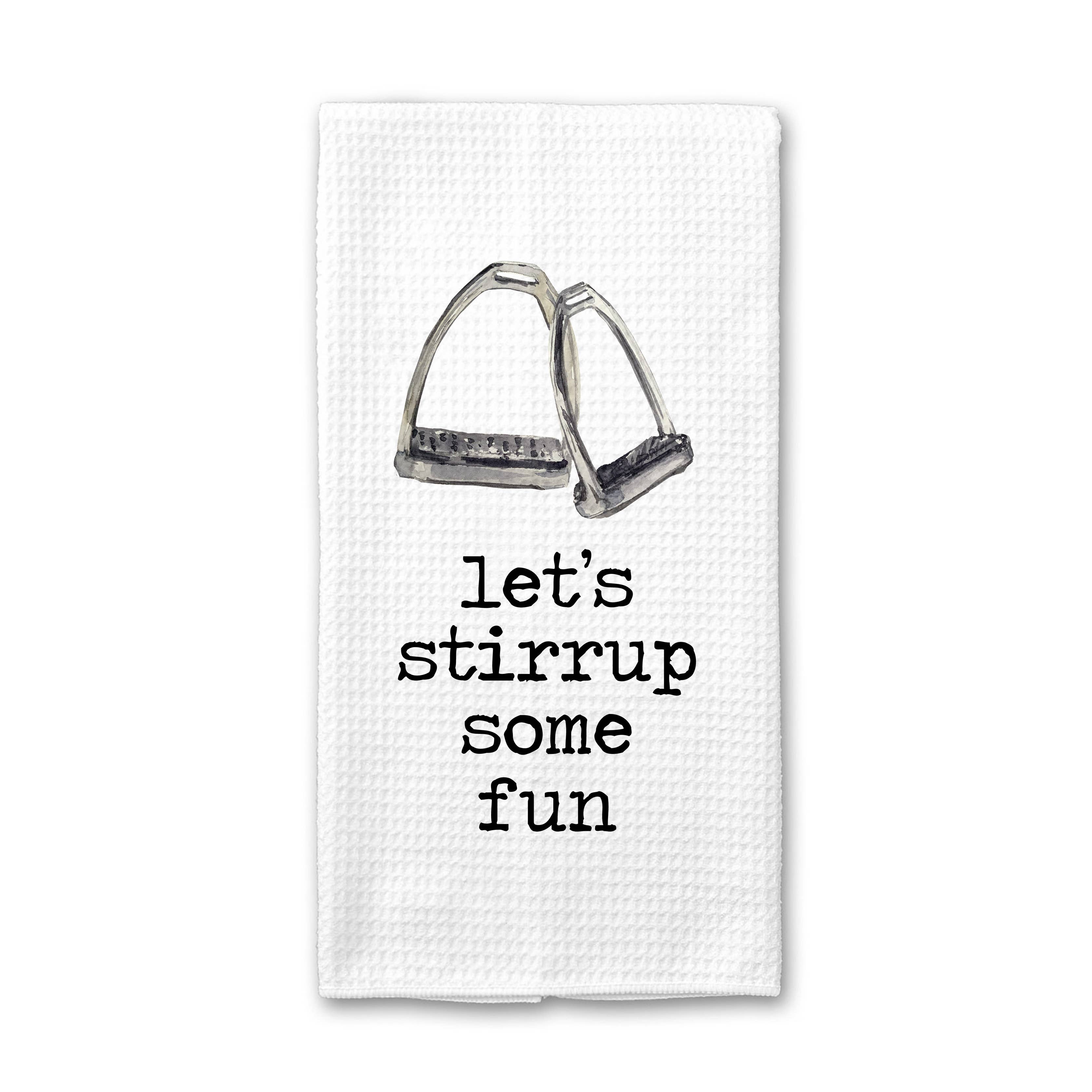 Stirrup Some Fun Tack/Kitchen Towel