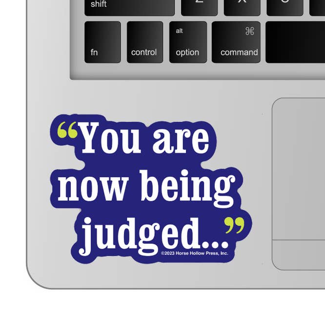 Horse Hollow Press - 3" Tumbler Horse Sticker / You're being Judged / WATERPROOF