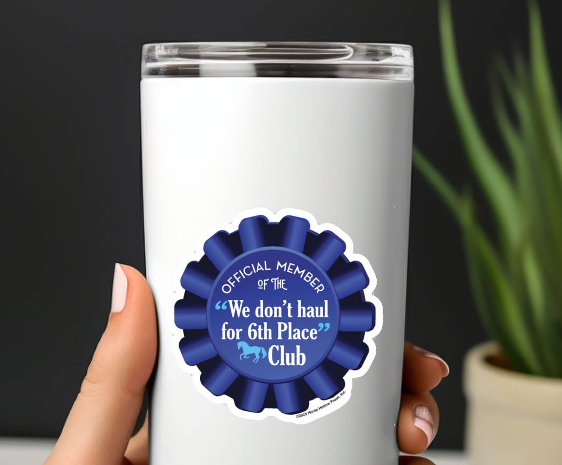 3" Tumbler Horse Sticker / Haul for 6th Place / WATERPROOF