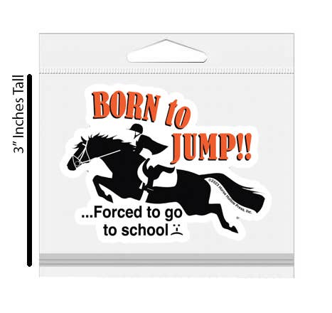 Horse Hollow Press - 3" Tumbler Horse Sticker / Born to Jump School / WATERPROOF