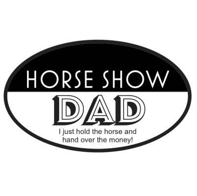 Horse Hollow Press - Oval Equestrian Horse Sticker / Horse Show Dad / WATERPROOF
