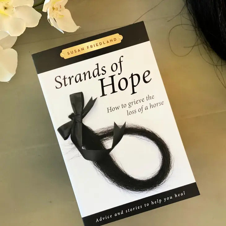 Strands of Hope: How to Grieve the Loss of a Horse - sku to order - 116697