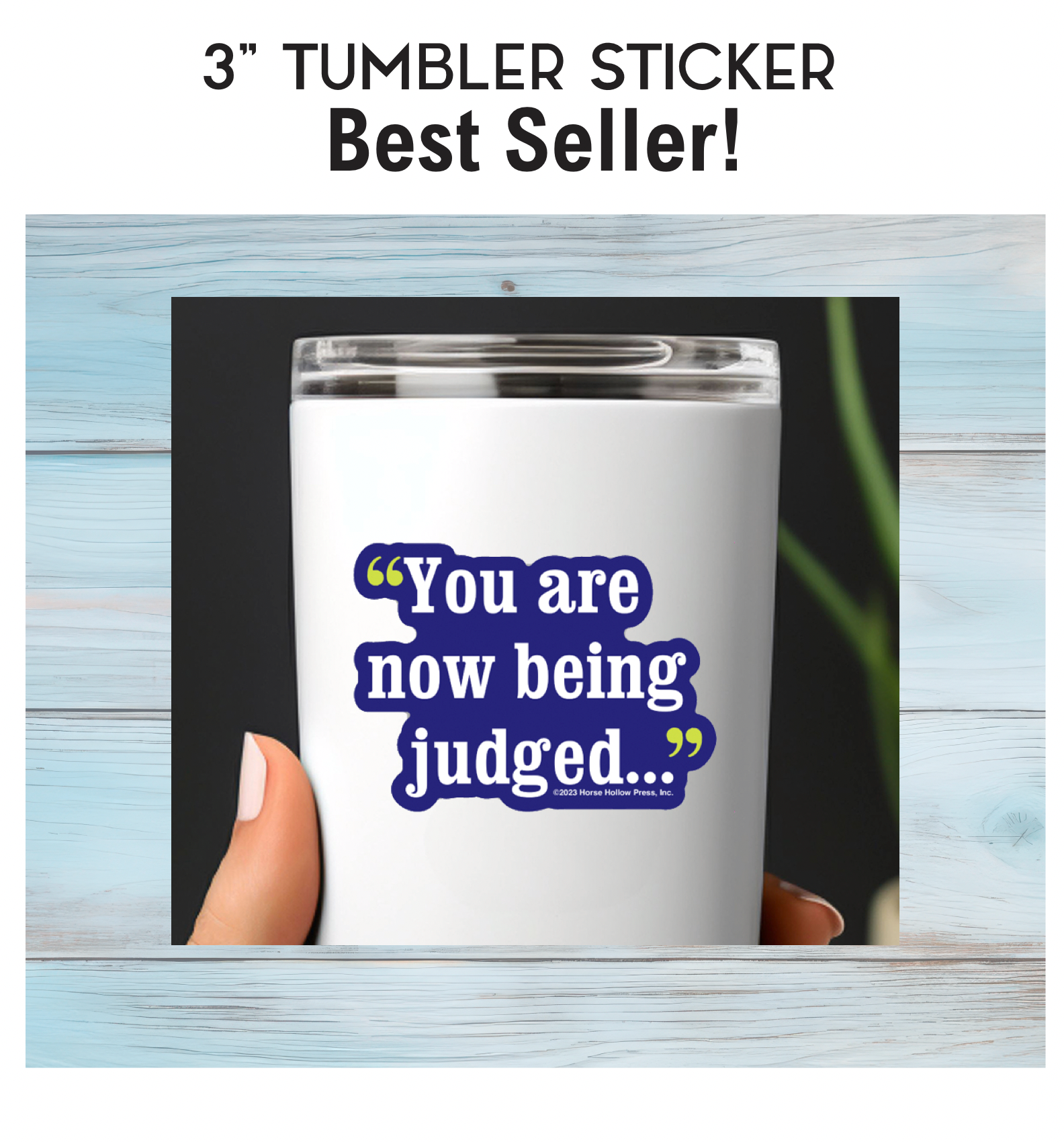 Horse Hollow Press - 3" Tumbler Horse Sticker / You're being Judged / WATERPROOF