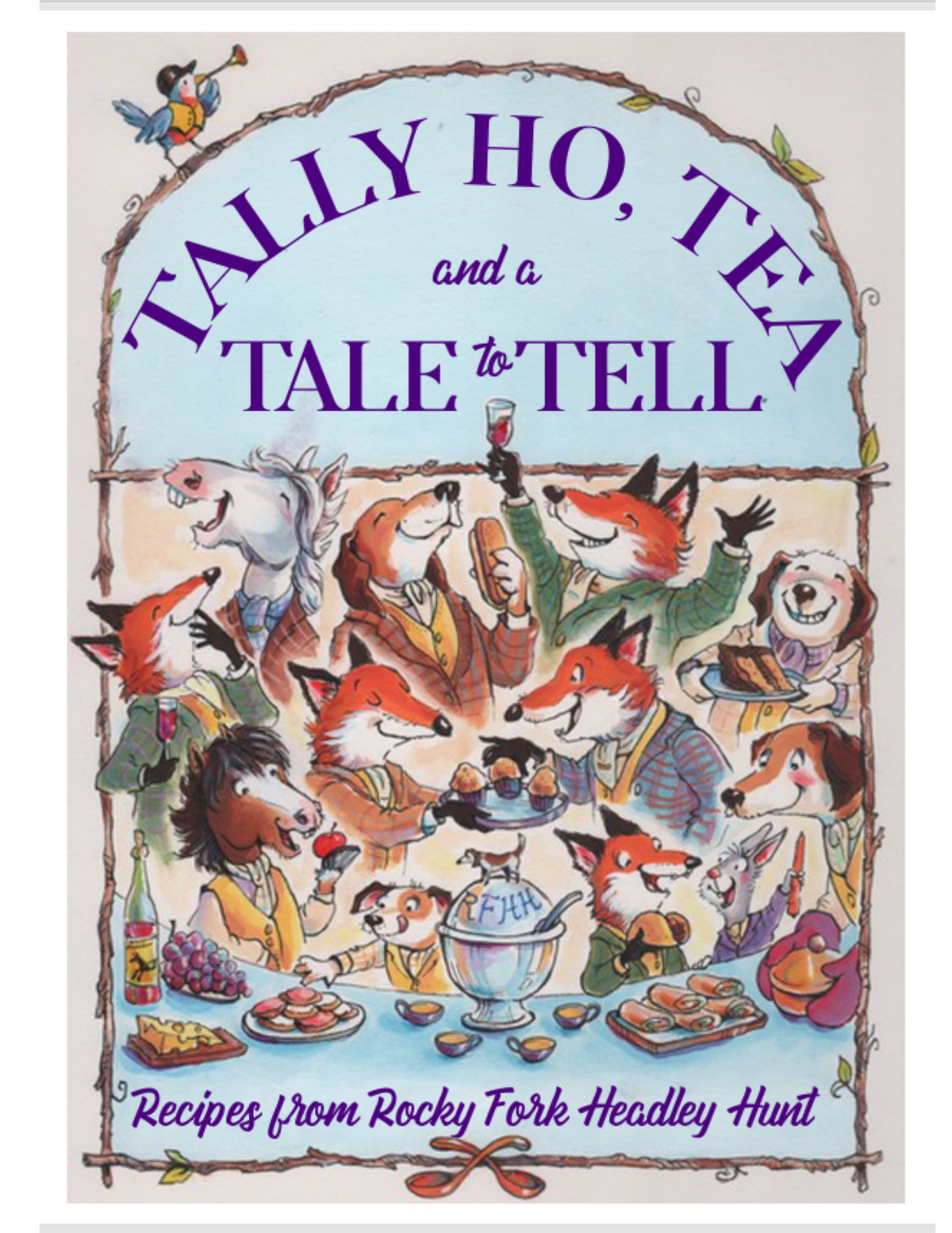 Tally Ho, Tea, and a Tale to Tell - Recipes from Rocky Fork Headley Hunt