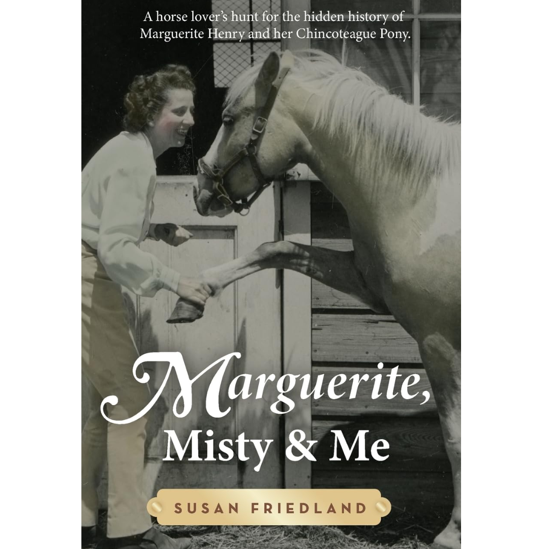 Marguerite, Misty and Me: A Horse Lover's Hunt for the Hidden History of Marguerite Henry and her Chincoteague Pony - sku to order - 117055