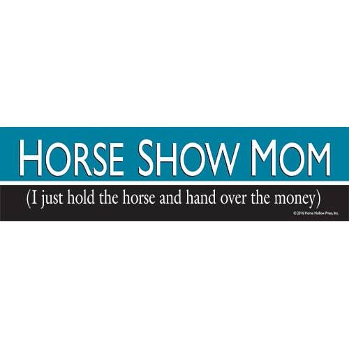 Horse Hollow Press - Horse Bumper Sticker / Horse Show Mom